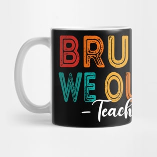 Bruh We Out Teachers Last Day Of School Mug